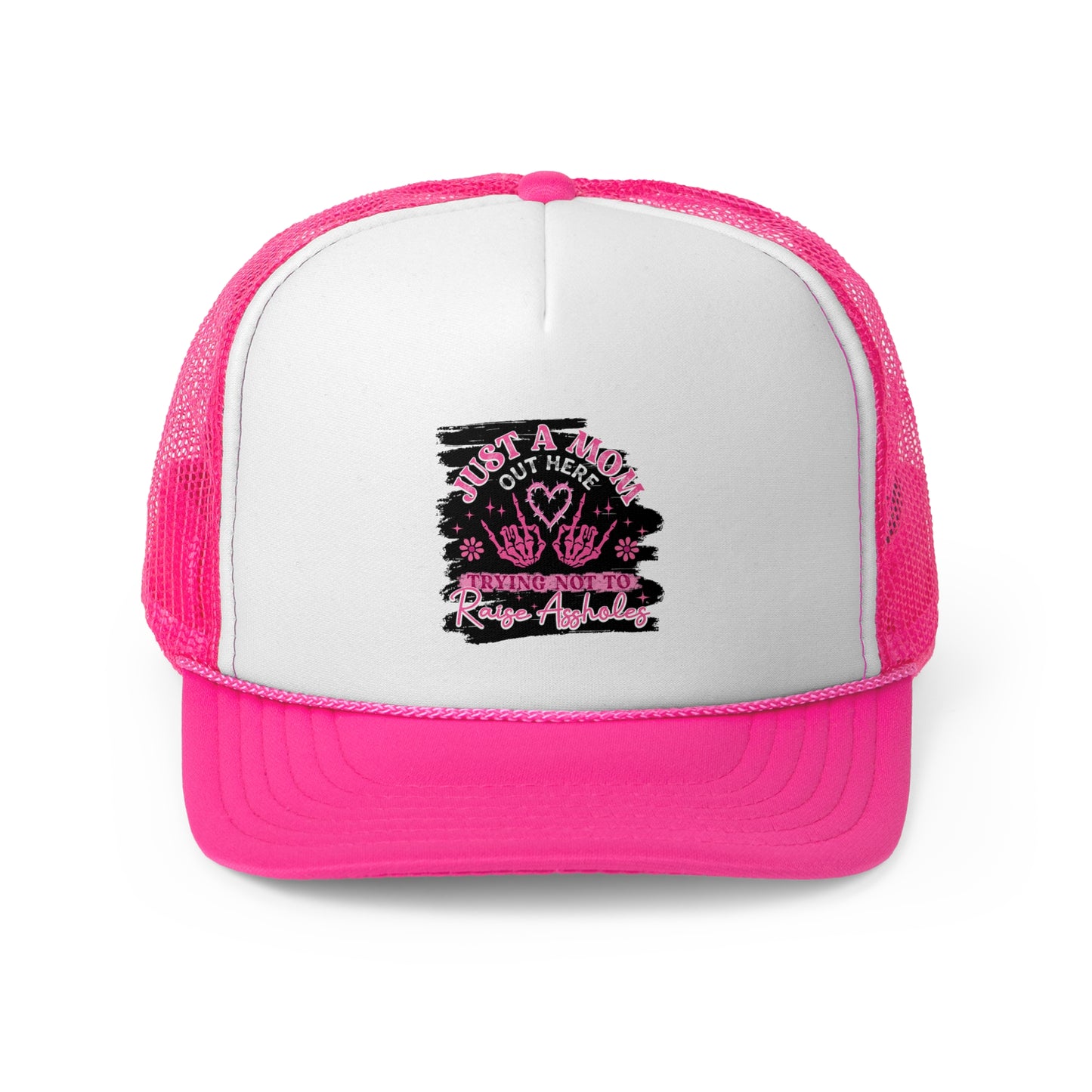 Mom Life Trucker Cap - Just A Mom Out Here Trying Not To Raise Assholes Hat