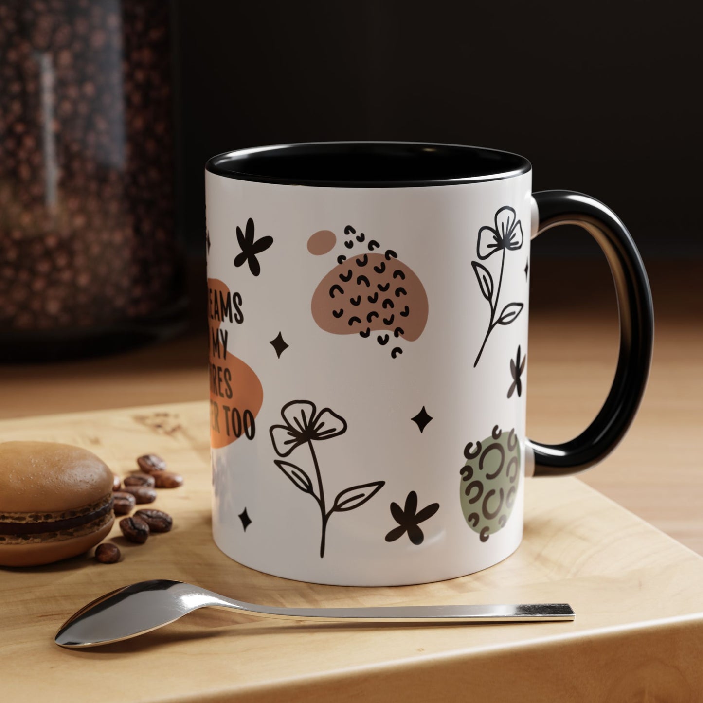 Empowerment Coffee Mug - My Dreams and My Desires Matter To