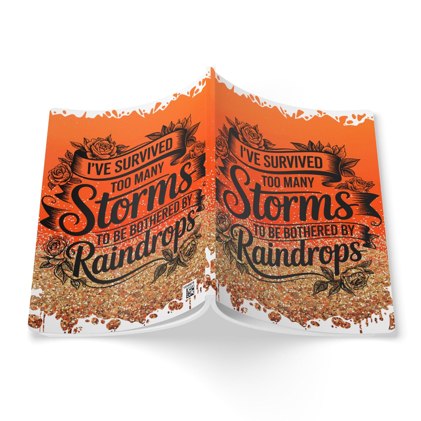 Journal - Soft Cover 'I Survived Too Many Storms To Be Bothered By Raindrops'