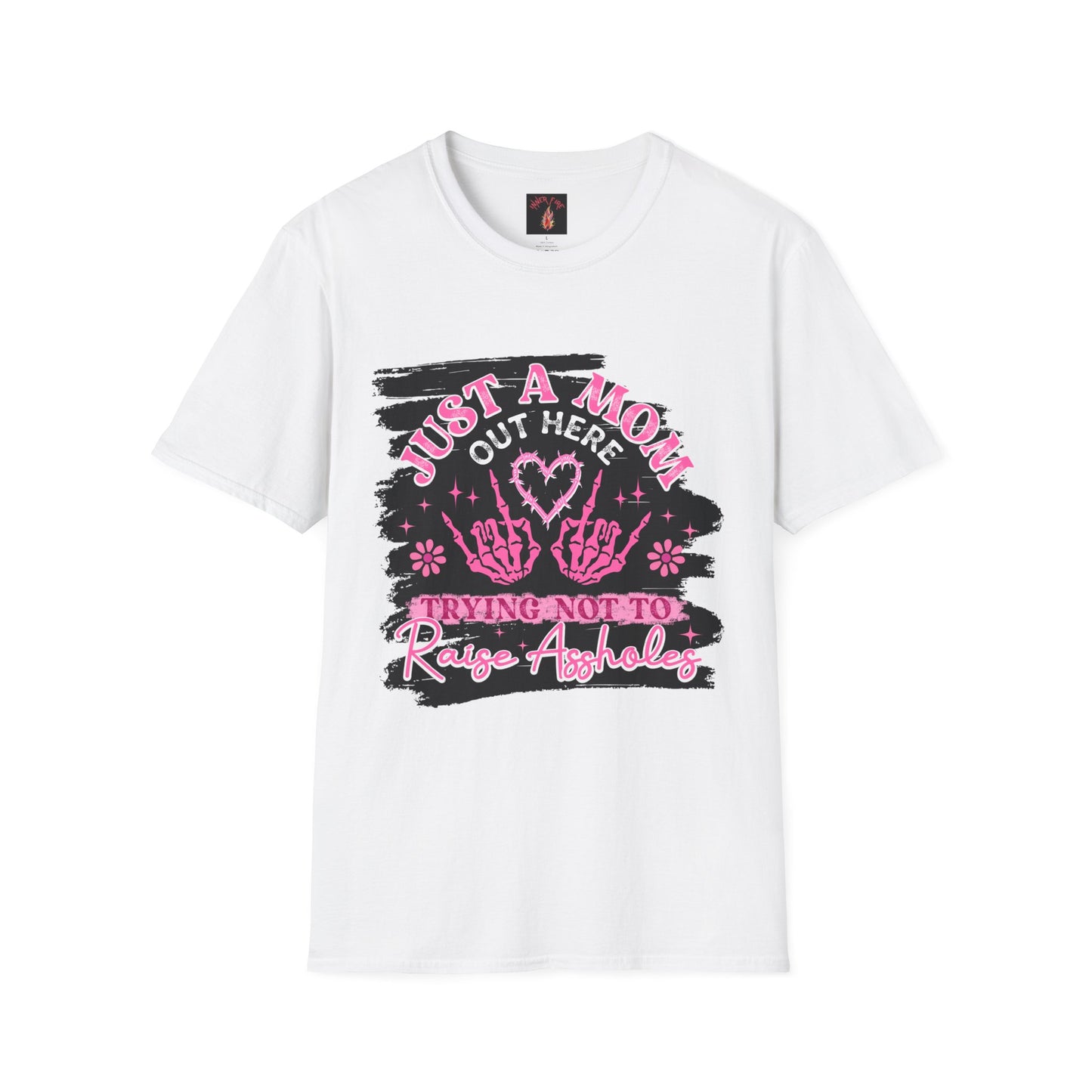 Sassy Mom T-Shirt: Just a Mom Out Here Trying Not To Raise Assholes