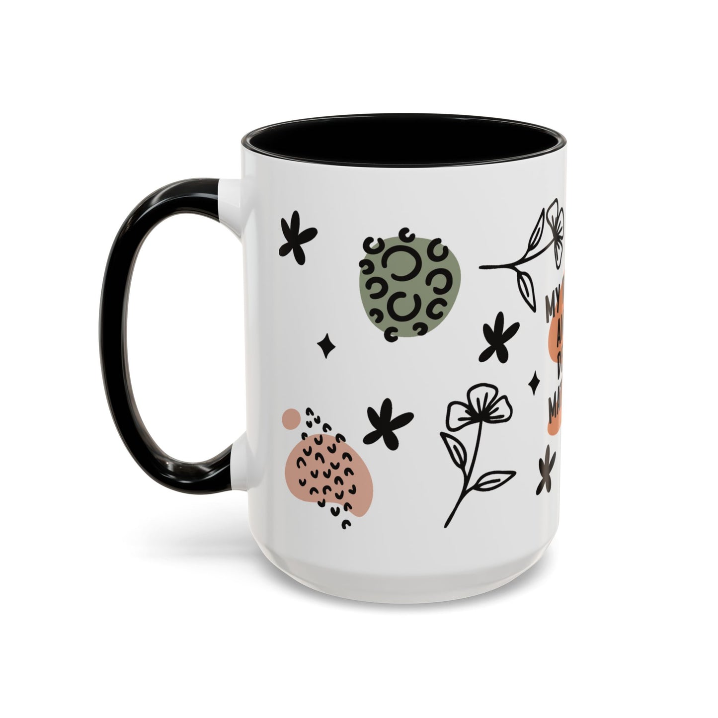 Empowerment Coffee Mug - My Dreams and My Desires Matter To