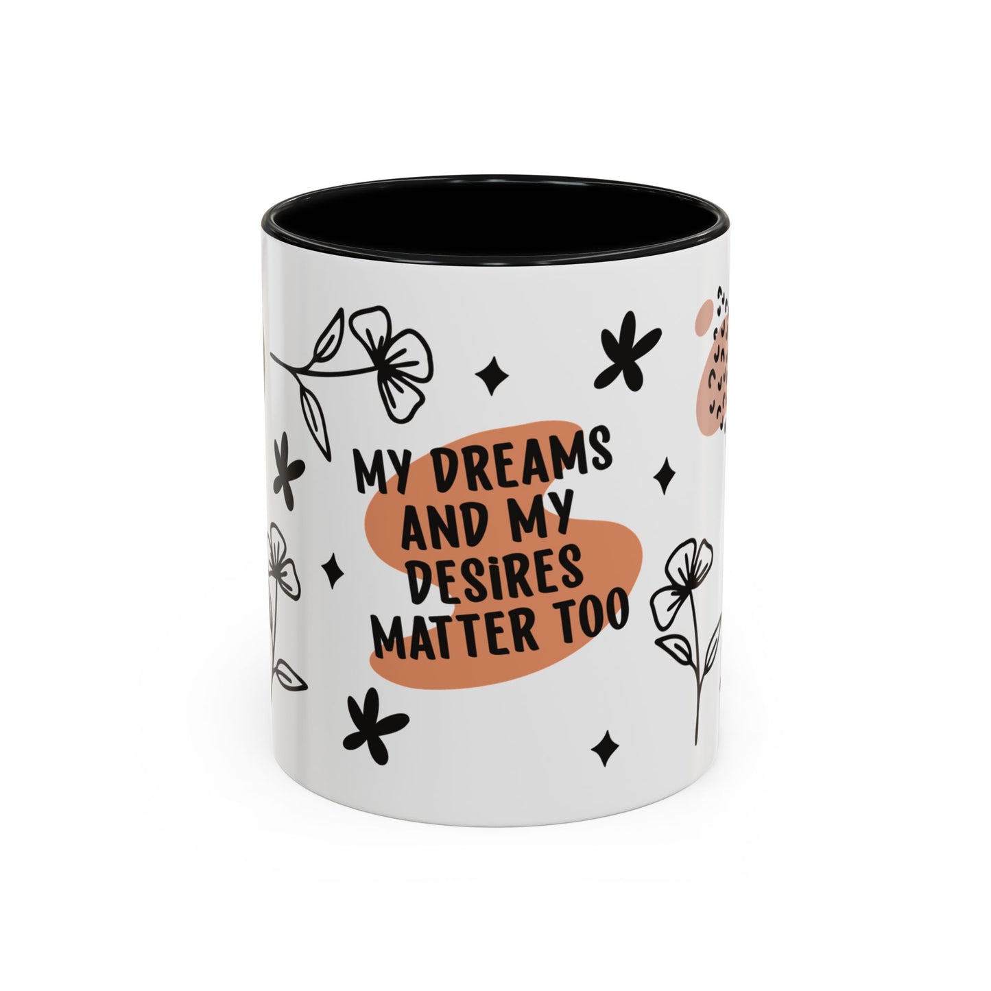 Empowerment Coffee Mug - My Dreams and My Desires Matter To