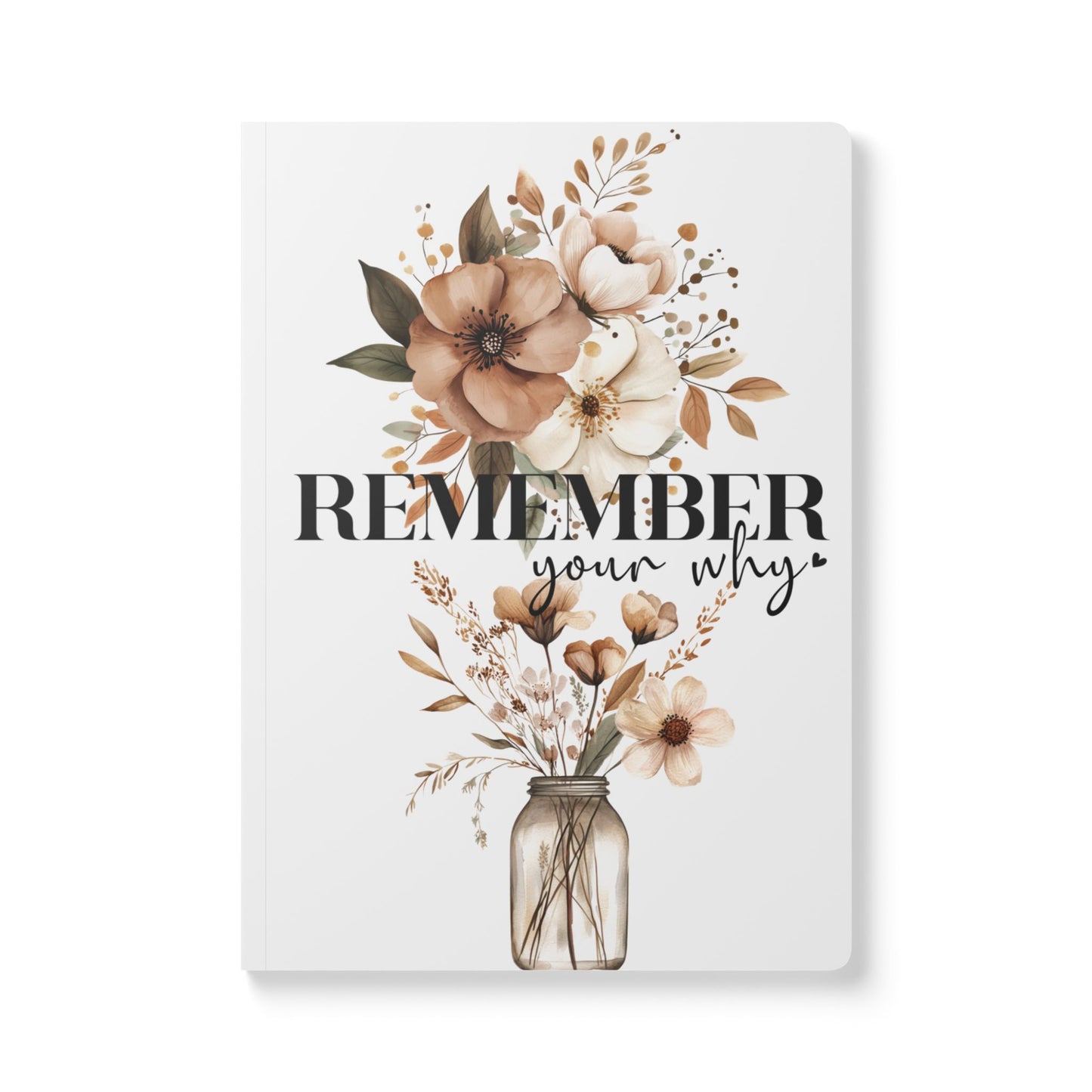 Floral Motivational Softcover Journal - "Remember Your Why"