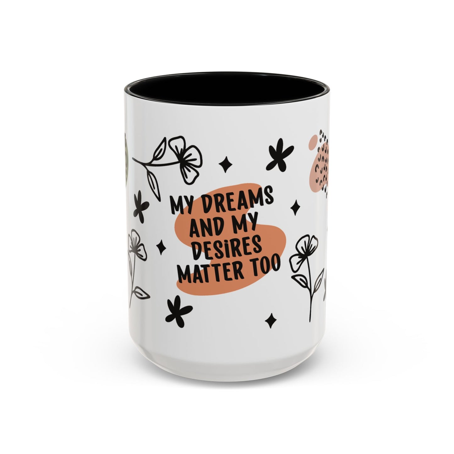 Empowerment Coffee Mug - My Dreams and My Desires Matter To