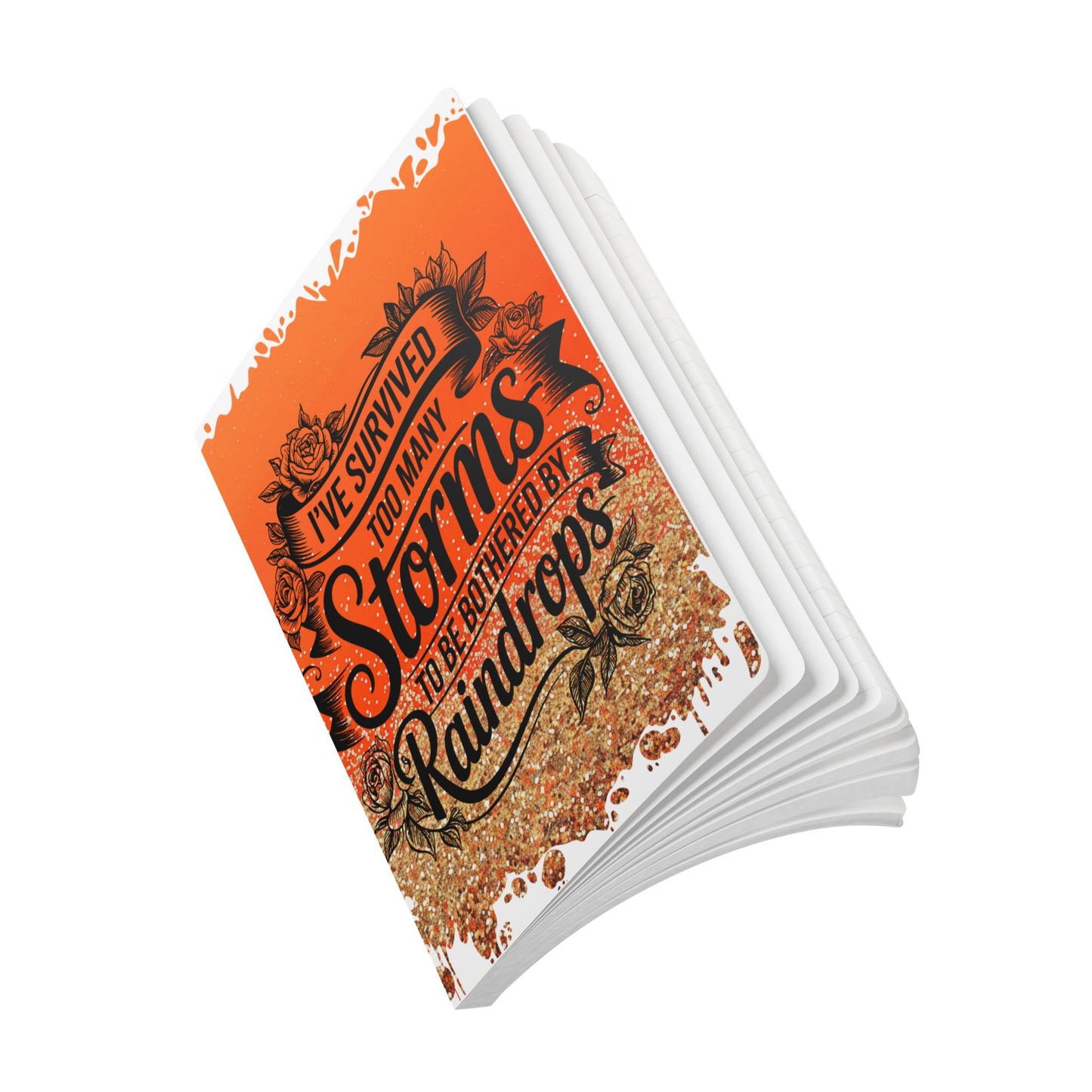 Journal - Soft Cover 'I Survived Too Many Storms To Be Bothered By Raindrops'