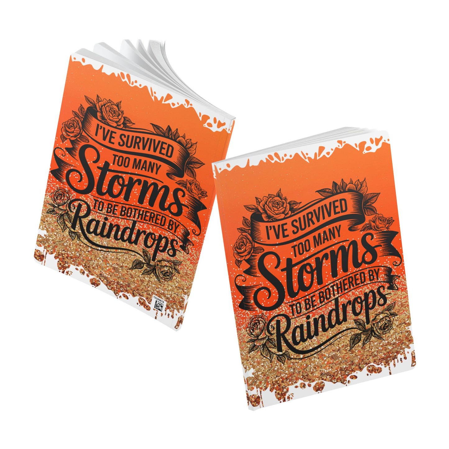 Journal - Soft Cover 'I Survived Too Many Storms To Be Bothered By Raindrops'