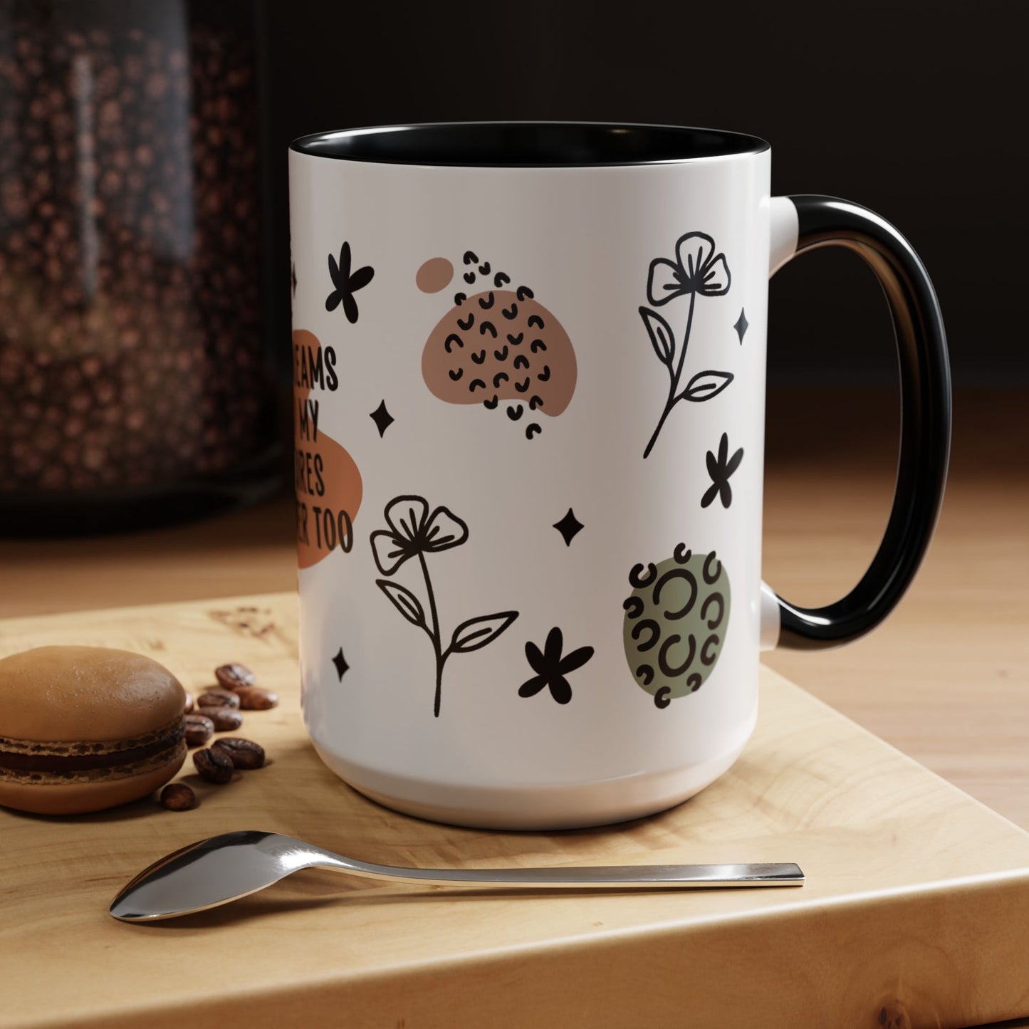 Empowerment Coffee Mug - My Dreams and My Desires Matter To