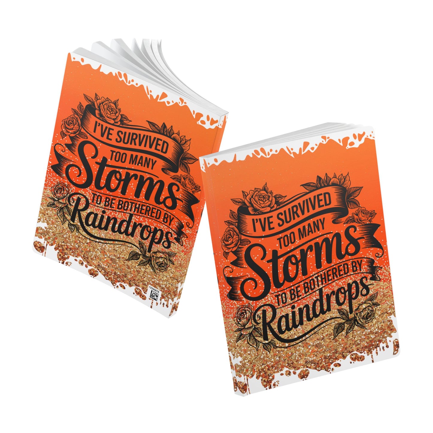 Journal - Soft Cover 'I Survived Too Many Storms To Be Bothered By Raindrops'