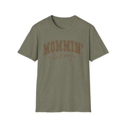Mommin' Ain't Easy Unisex Softstyle T-Shirt - Comfy Graphic Tee for Moms