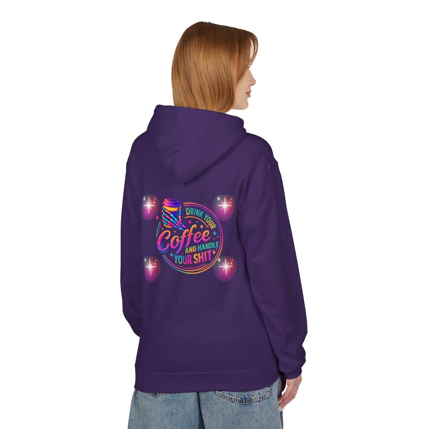 Drink Your Coffee & Handle Your Shit Hoodie