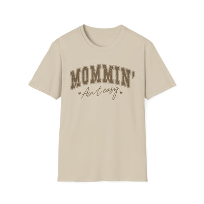 Mommin' Ain't Easy Unisex Softstyle T-Shirt - Comfy Graphic Tee for Moms