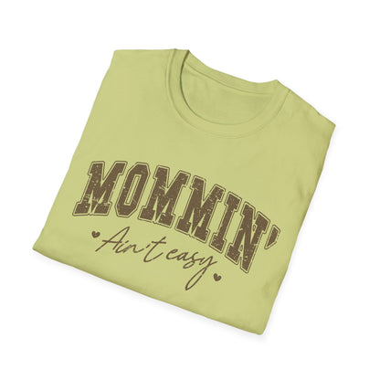 Mommin' Ain't Easy Unisex Softstyle T-Shirt - Comfy Graphic Tee for Moms