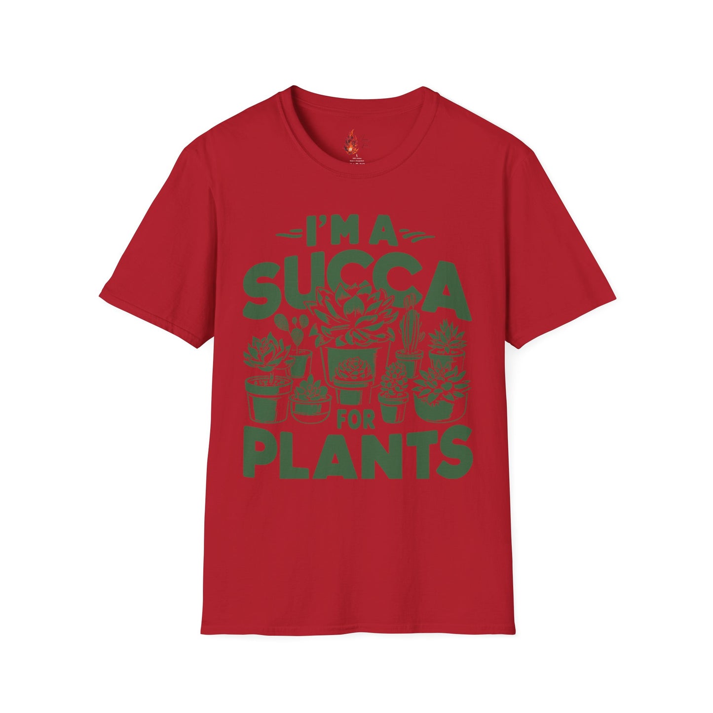 I'm a Succ’a for Plants T-Shirt - Funny Plant Lover Tee
