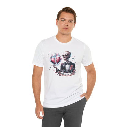 Skeleton Heartbreak Unisex Tee - 'Who Needs Love?' Graphic