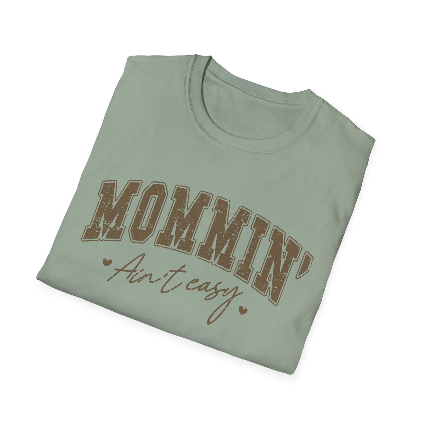 Mommin' Ain't Easy Unisex Softstyle T-Shirt - Comfy Graphic Tee for Moms