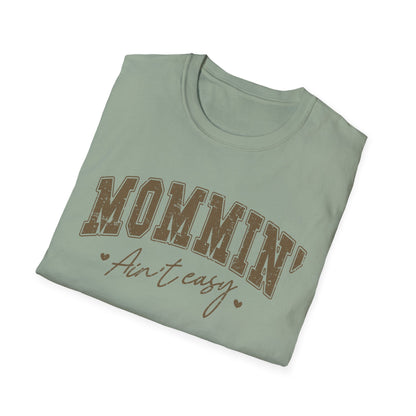 Mommin' Ain't Easy Unisex Softstyle T-Shirt - Comfy Graphic Tee for Moms