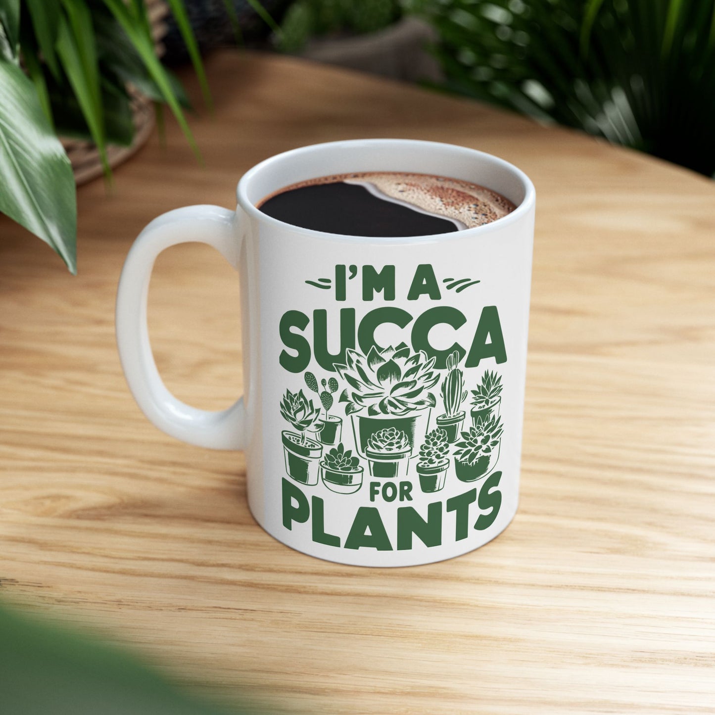 I'm a Succa for Plants Ceramic Mug - Perfect Gift for Plant Lovers