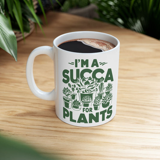 I'm a Succa for Plants Ceramic Mug - Perfect Gift for Plant Lovers