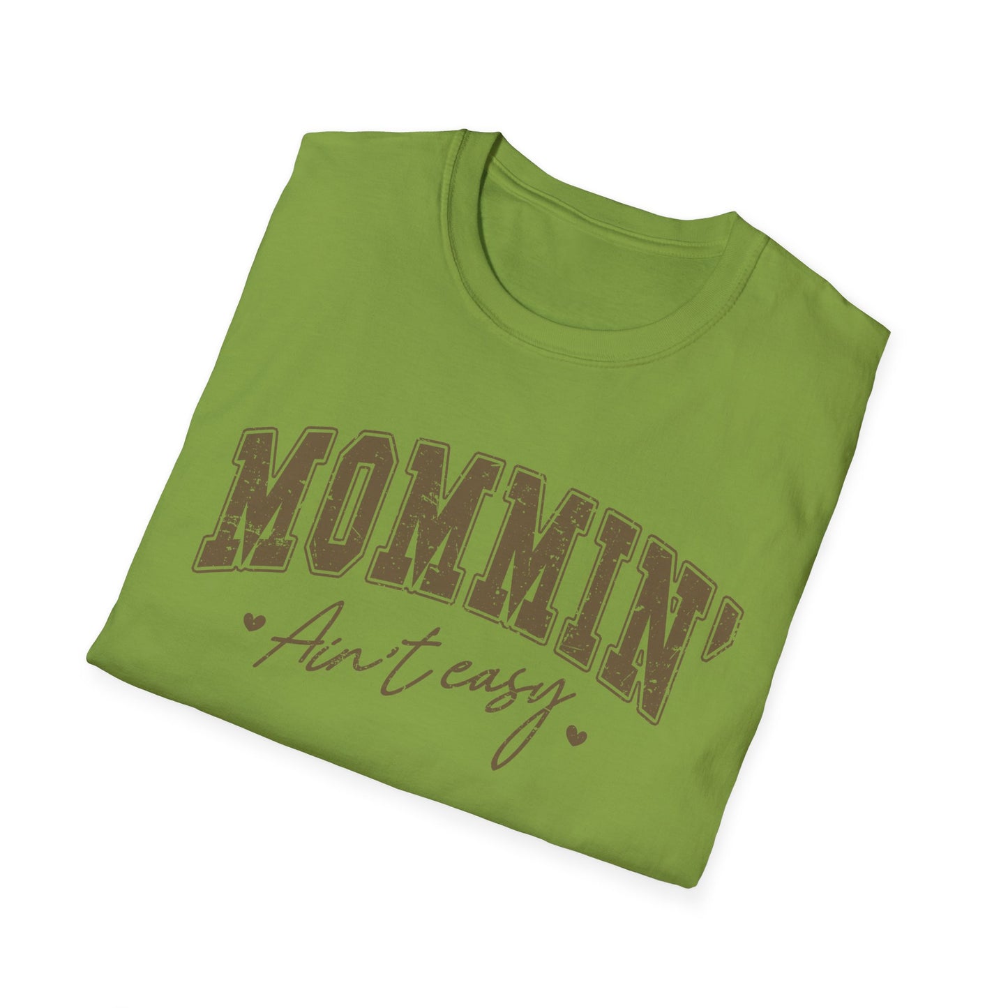 Mommin' Ain't Easy Unisex Softstyle T-Shirt - Comfy Graphic Tee for Moms