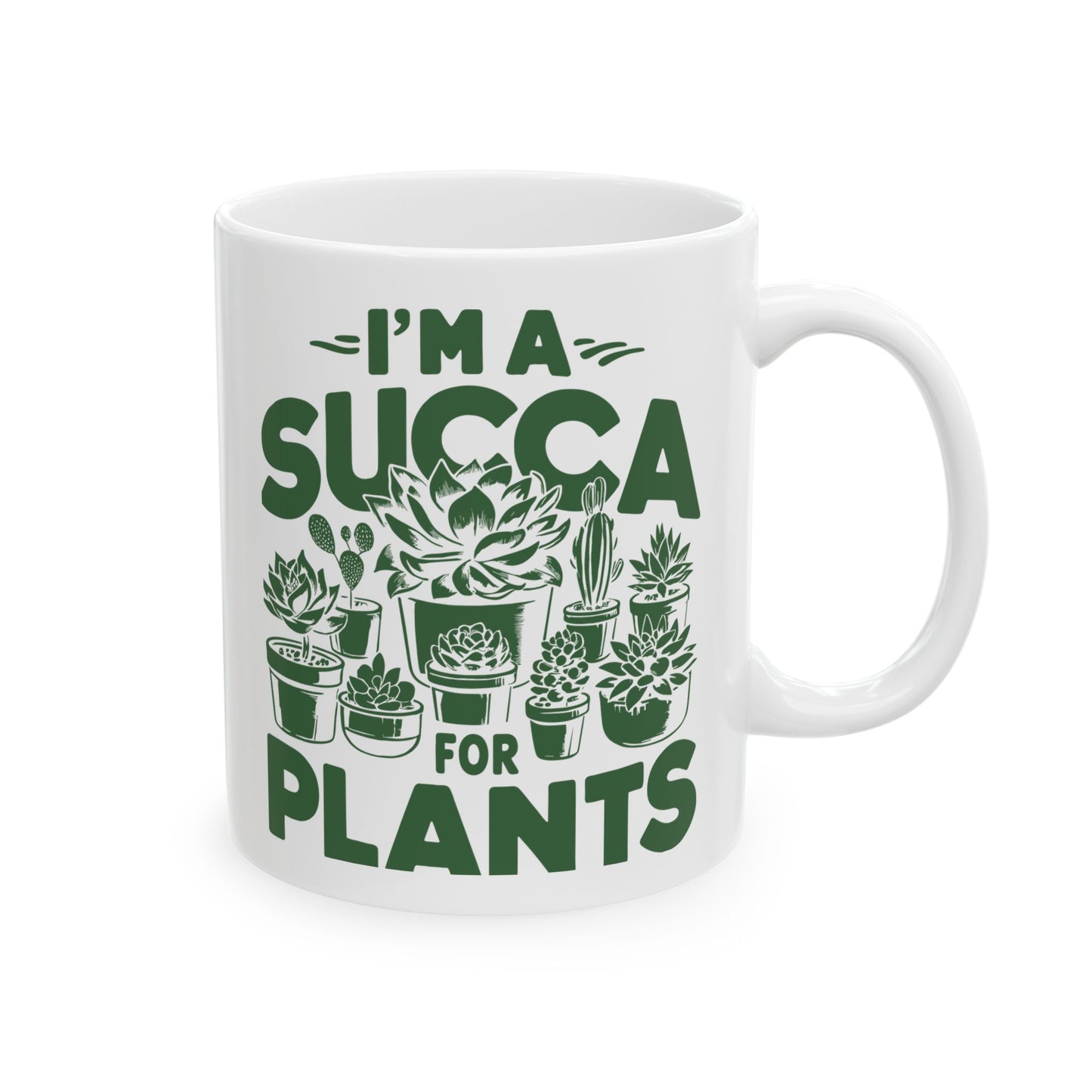 I'm a Succa for Plants Ceramic Mug - Perfect Gift for Plant Lovers