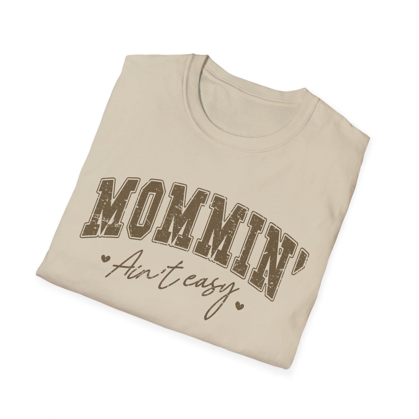 Mommin' Ain't Easy Unisex Softstyle T-Shirt - Comfy Graphic Tee for Moms