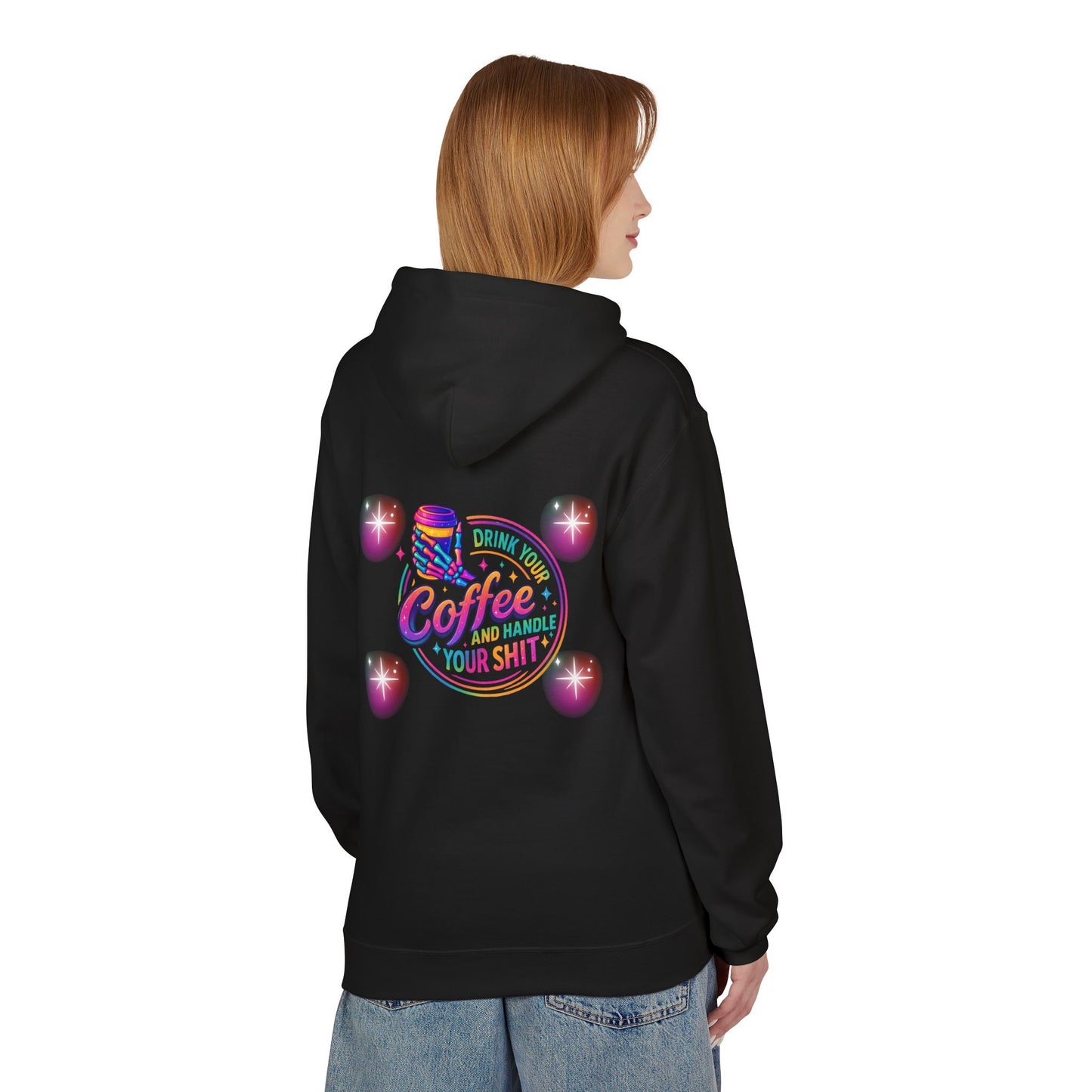 Drink Your Coffee & Handle Your Shit Hoodie