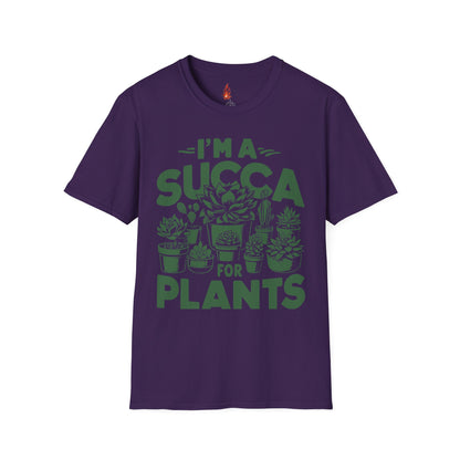 I'm a Succ’a for Plants T-Shirt - Funny Plant Lover Tee