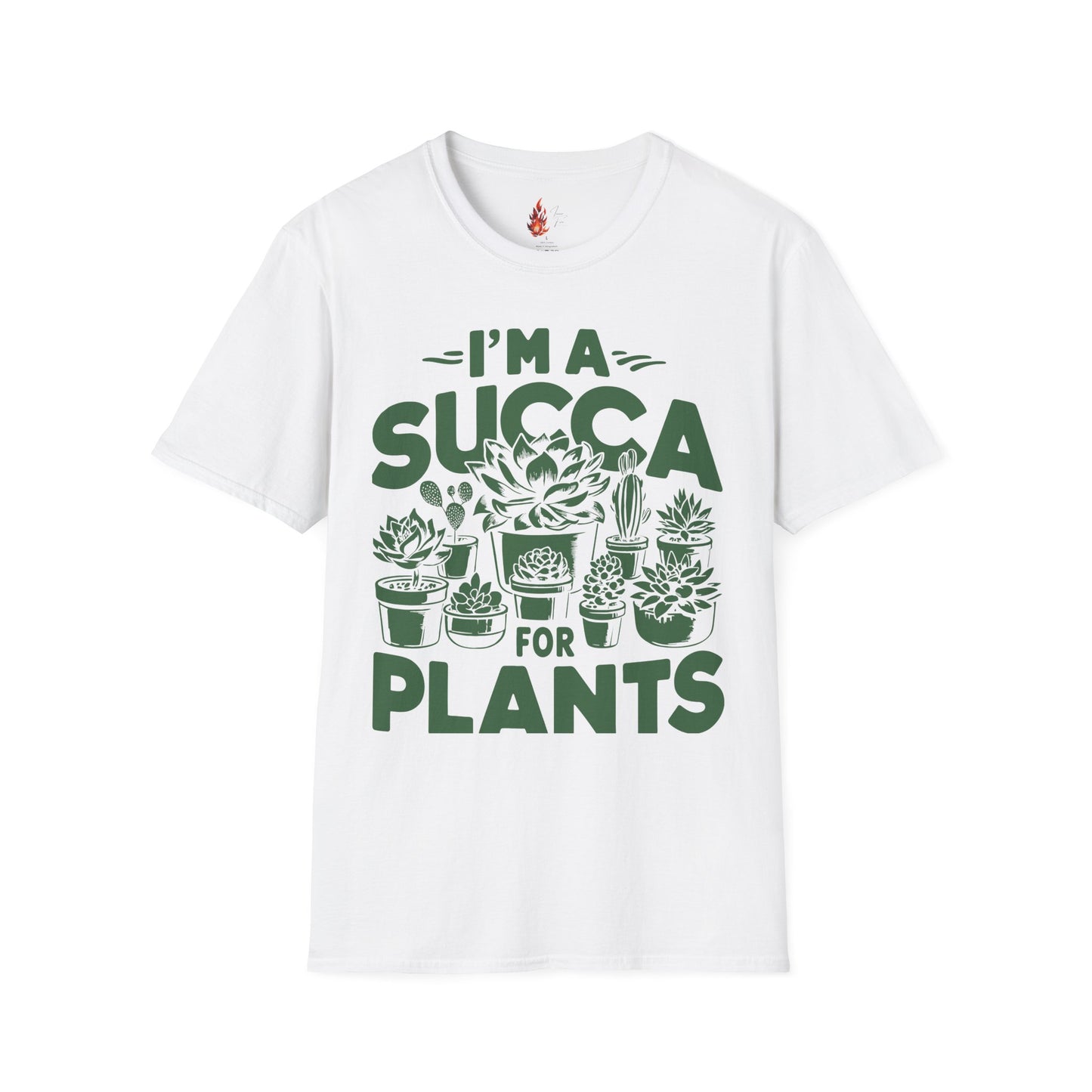 I'm a Succ’a for Plants T-Shirt - Funny Plant Lover Tee