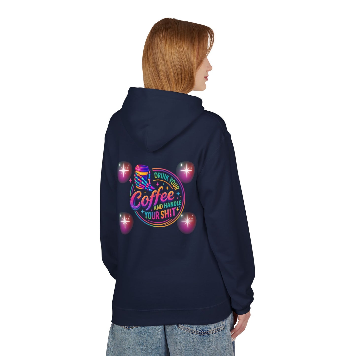Drink Your Coffee & Handle Your Shit Hoodie