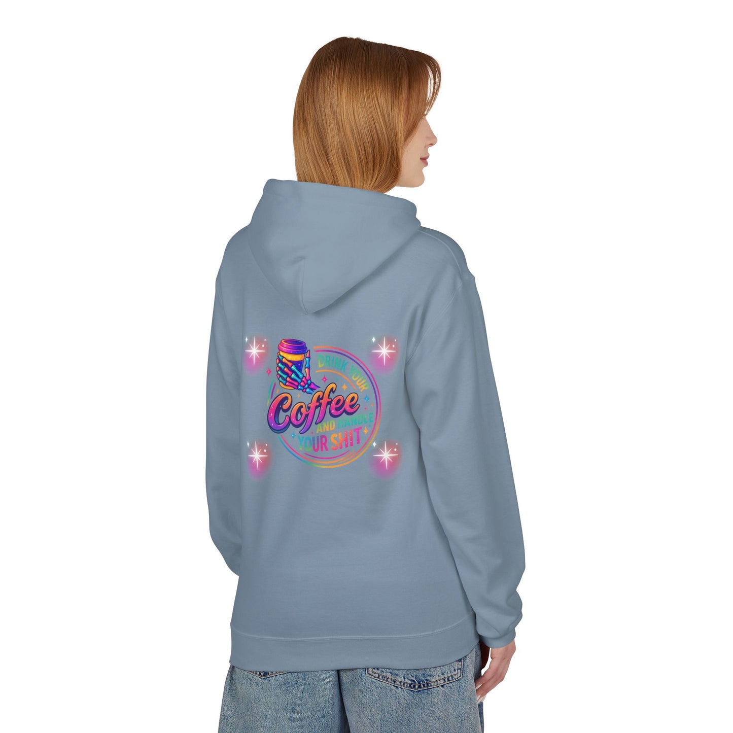 Drink Your Coffee & Handle Your Shit Hoodie