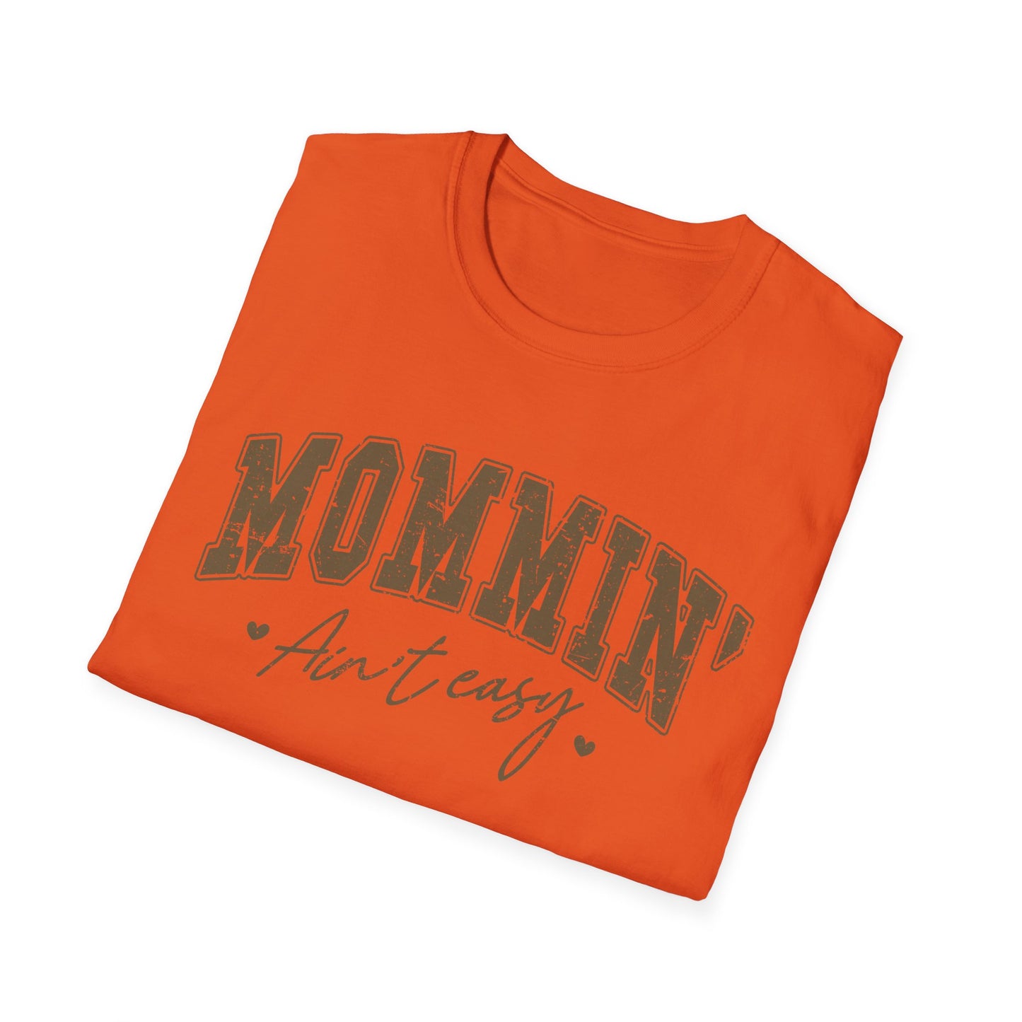 Mommin' Ain't Easy Unisex Softstyle T-Shirt - Comfy Graphic Tee for Moms