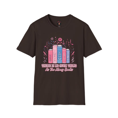 Book Lover's Unisex T-Shirt | There Is No Such Thing As Too Many Books | Gift for Readers, Cozy Outfit, Literary Tee, Bookworm Apparel