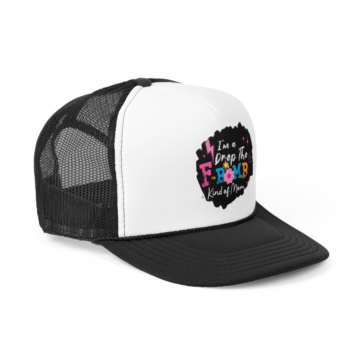Trucker hat - I'm the drop the f bomb kind of Mom Hat