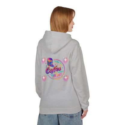 Drink Your Coffee & Handle Your Shit Hoodie