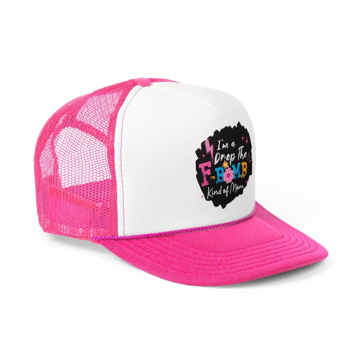 Trucker hat - I'm the drop the f bomb kind of Mom Hat