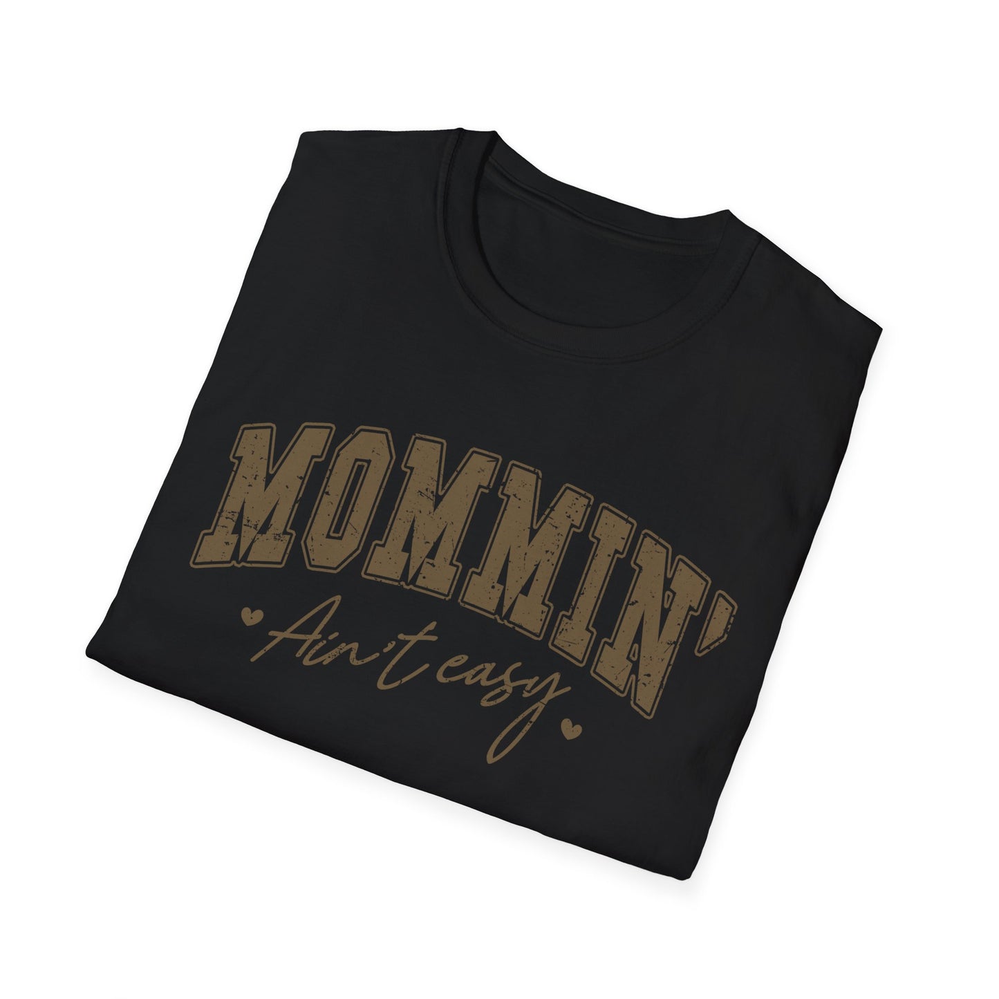 Mommin' Ain't Easy Unisex Softstyle T-Shirt - Comfy Graphic Tee for Moms