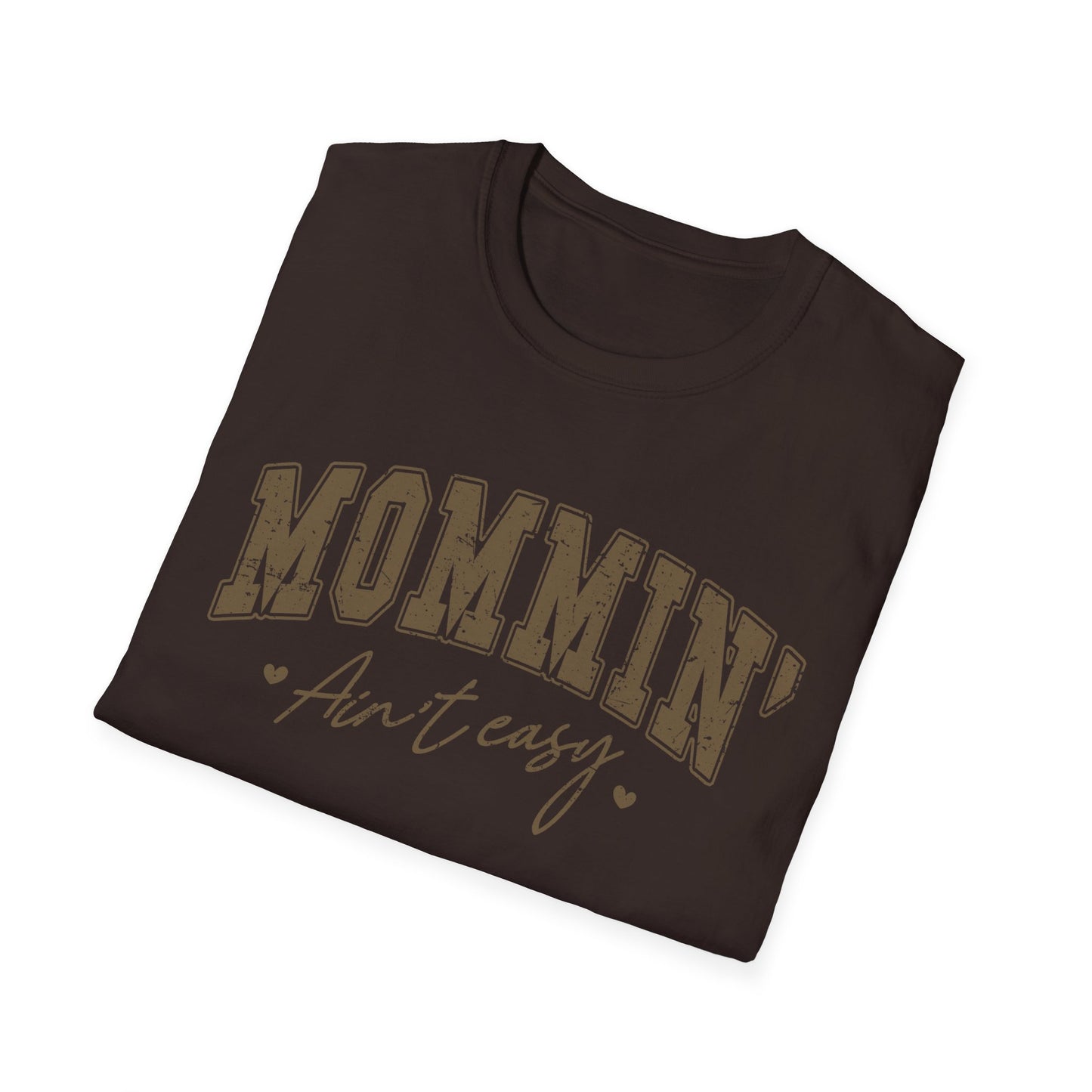 Mommin' Ain't Easy Unisex Softstyle T-Shirt - Comfy Graphic Tee for Moms