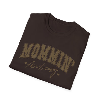 Mommin' Ain't Easy Unisex Softstyle T-Shirt - Comfy Graphic Tee for Moms