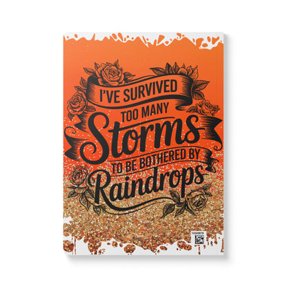 Journal - Soft Cover 'I Survived Too Many Storms To Be Bothered By Raindrops'