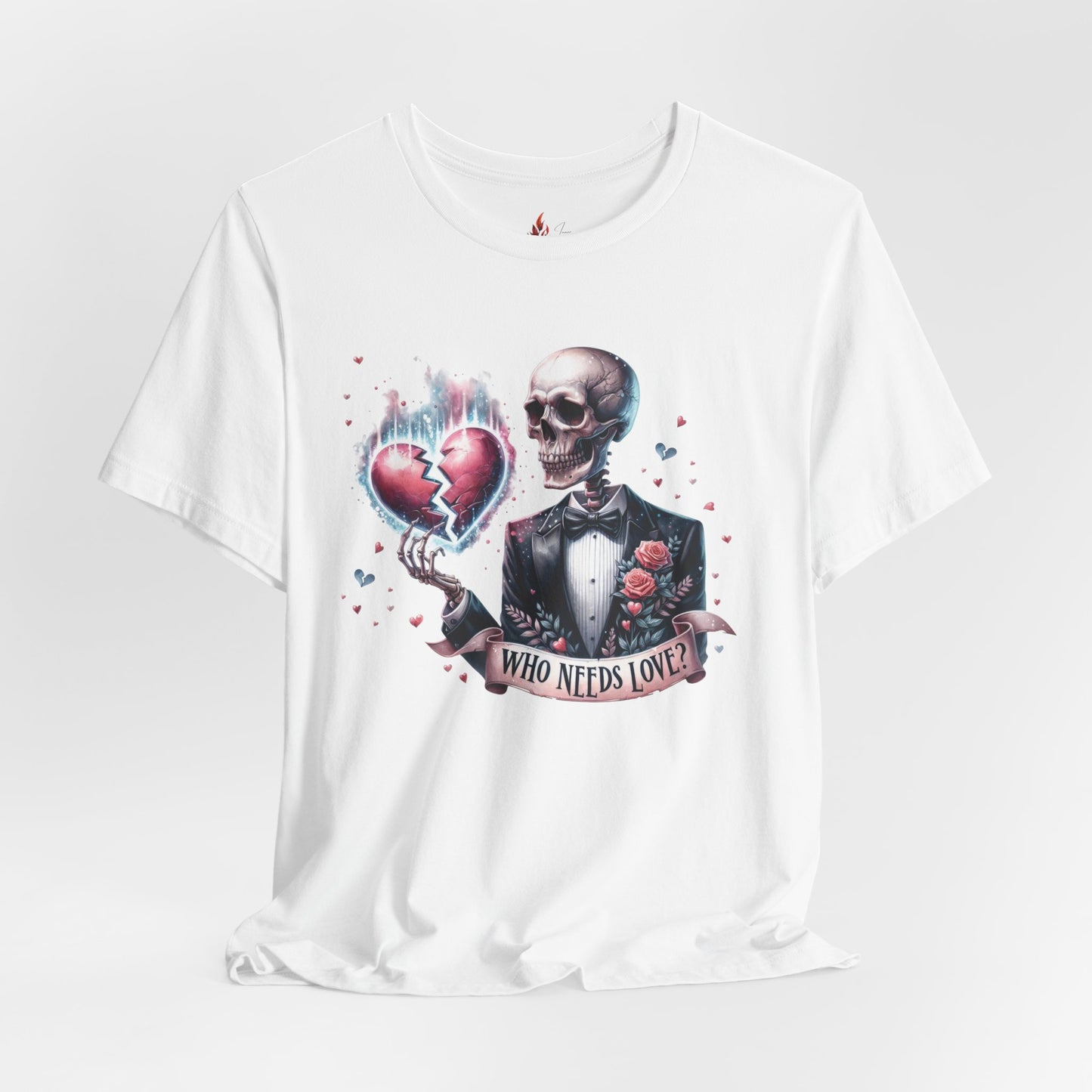 Skeleton Heartbreak Unisex Tee - 'Who Needs Love?' Graphic