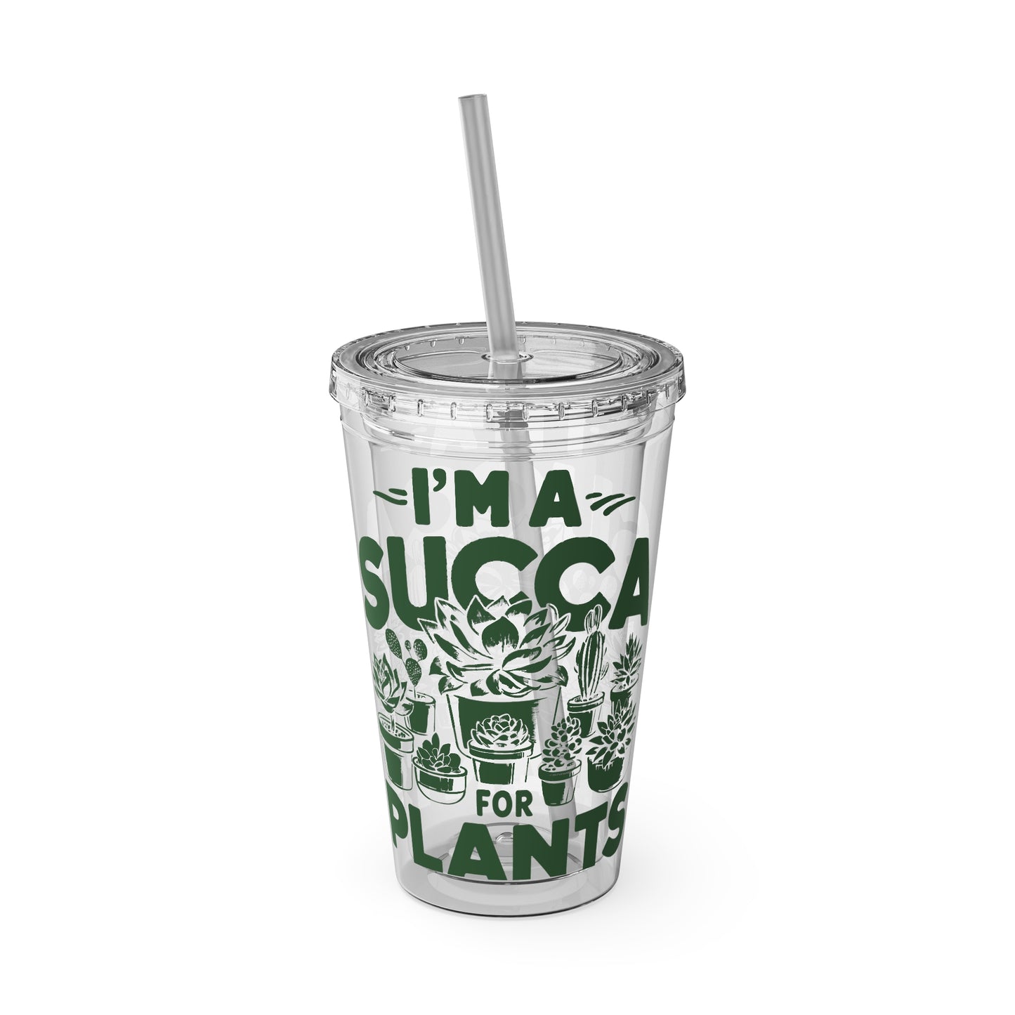 I'm a Succa for plants - Sunsplash Succulent Tumbler - 16oz Plant Lover's Travel Cup with Straw