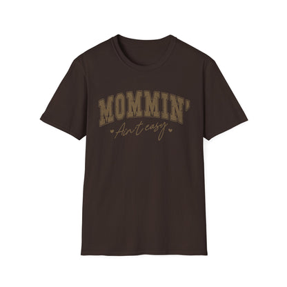Mommin' Ain't Easy Unisex Softstyle T-Shirt - Comfy Graphic Tee for Moms