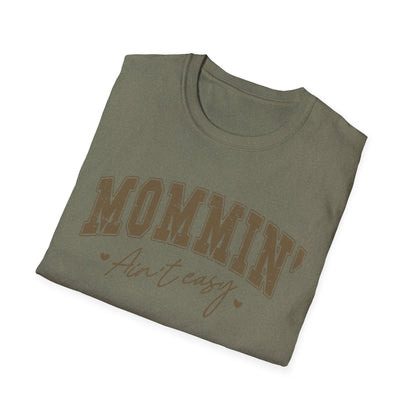 Mommin' Ain't Easy Unisex Softstyle T-Shirt - Comfy Graphic Tee for Moms