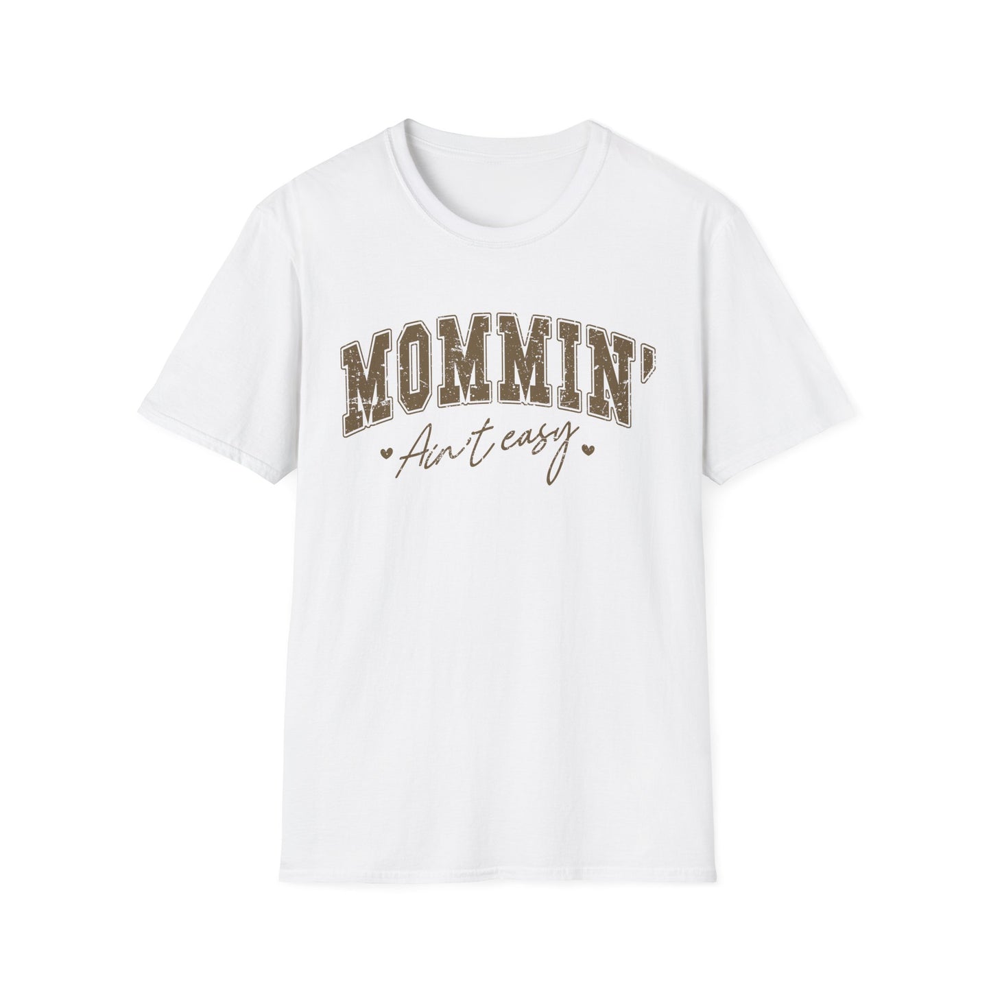Mommin' Ain't Easy Unisex Softstyle T-Shirt - Comfy Graphic Tee for Moms