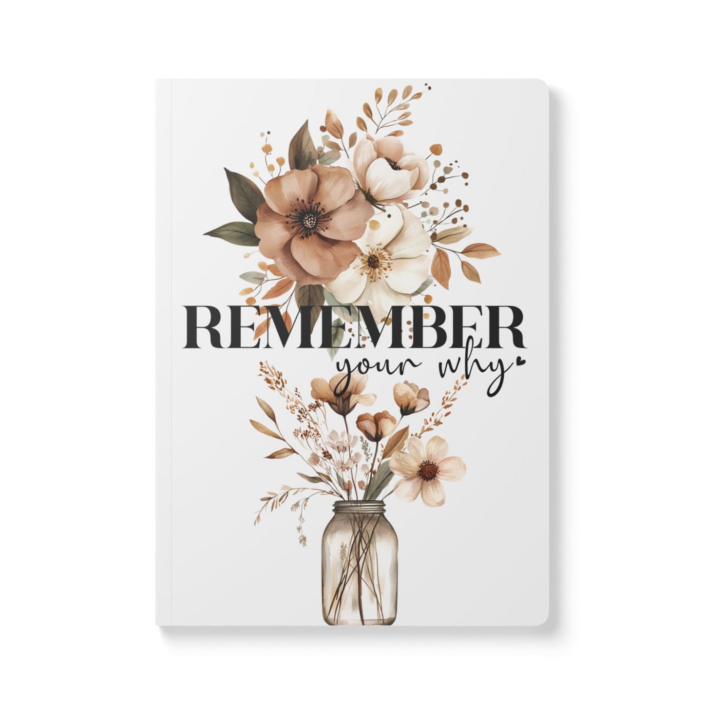 Floral Motivational Softcover Journal - "Remember Your Why"