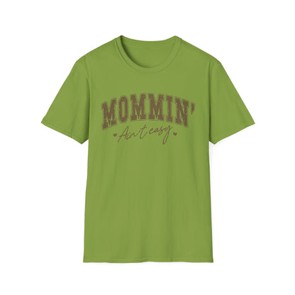 Mommin' Ain't Easy Unisex Softstyle T-Shirt - Comfy Graphic Tee for Moms