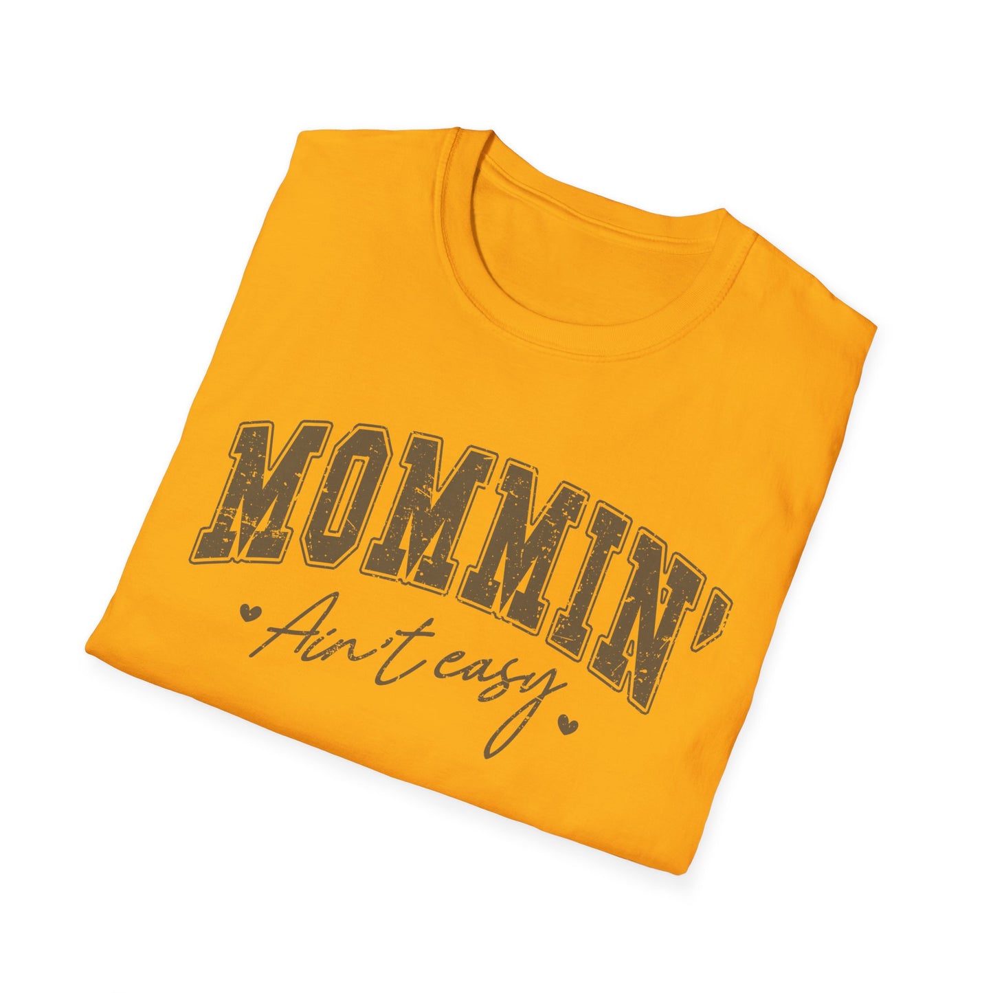 Mommin' Ain't Easy Unisex Softstyle T-Shirt - Comfy Graphic Tee for Moms