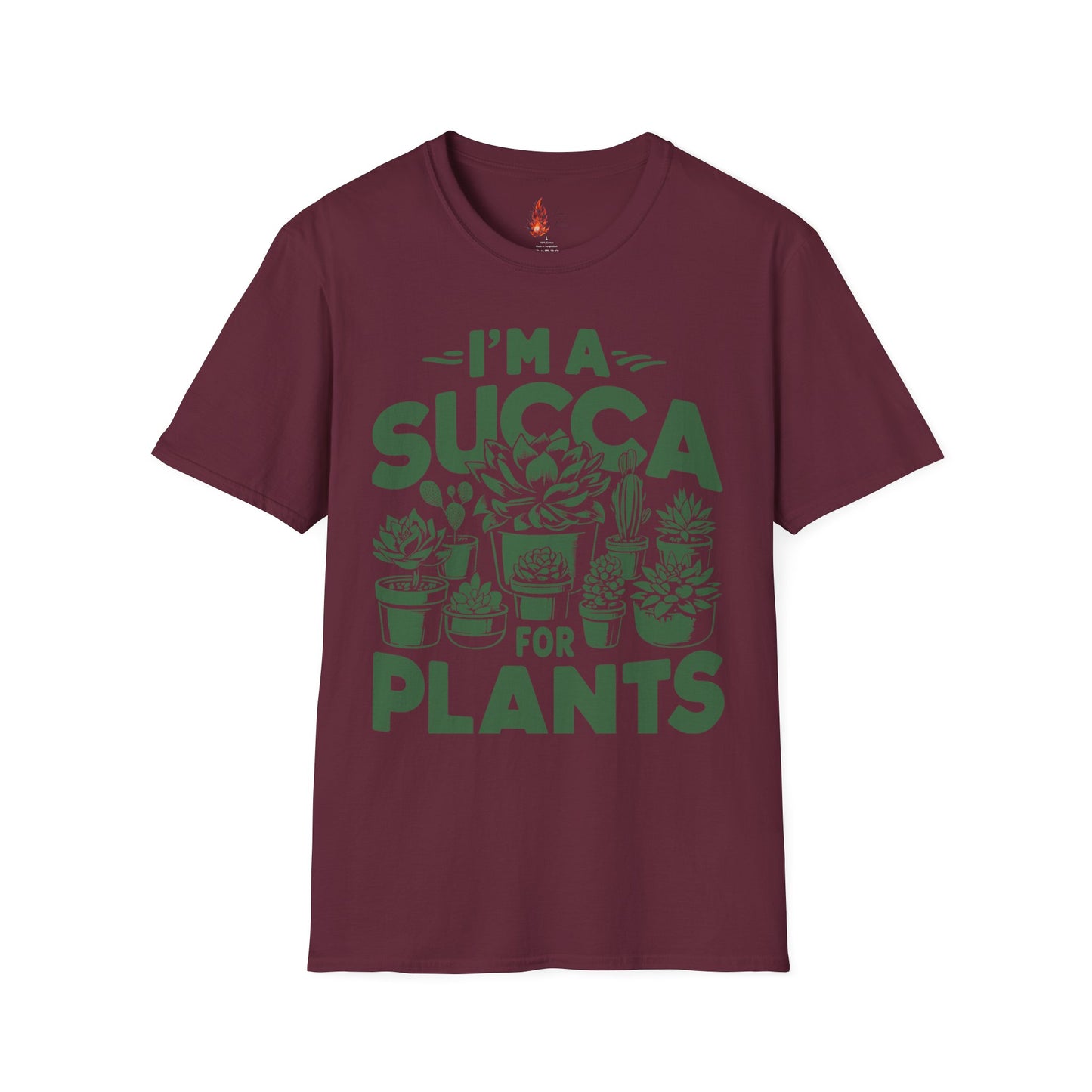 I'm a Succ’a for Plants T-Shirt - Funny Plant Lover Tee