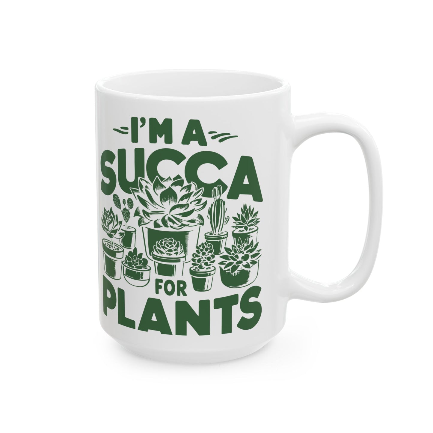 I'm a Succa for Plants Ceramic Mug - Perfect Gift for Plant Lovers