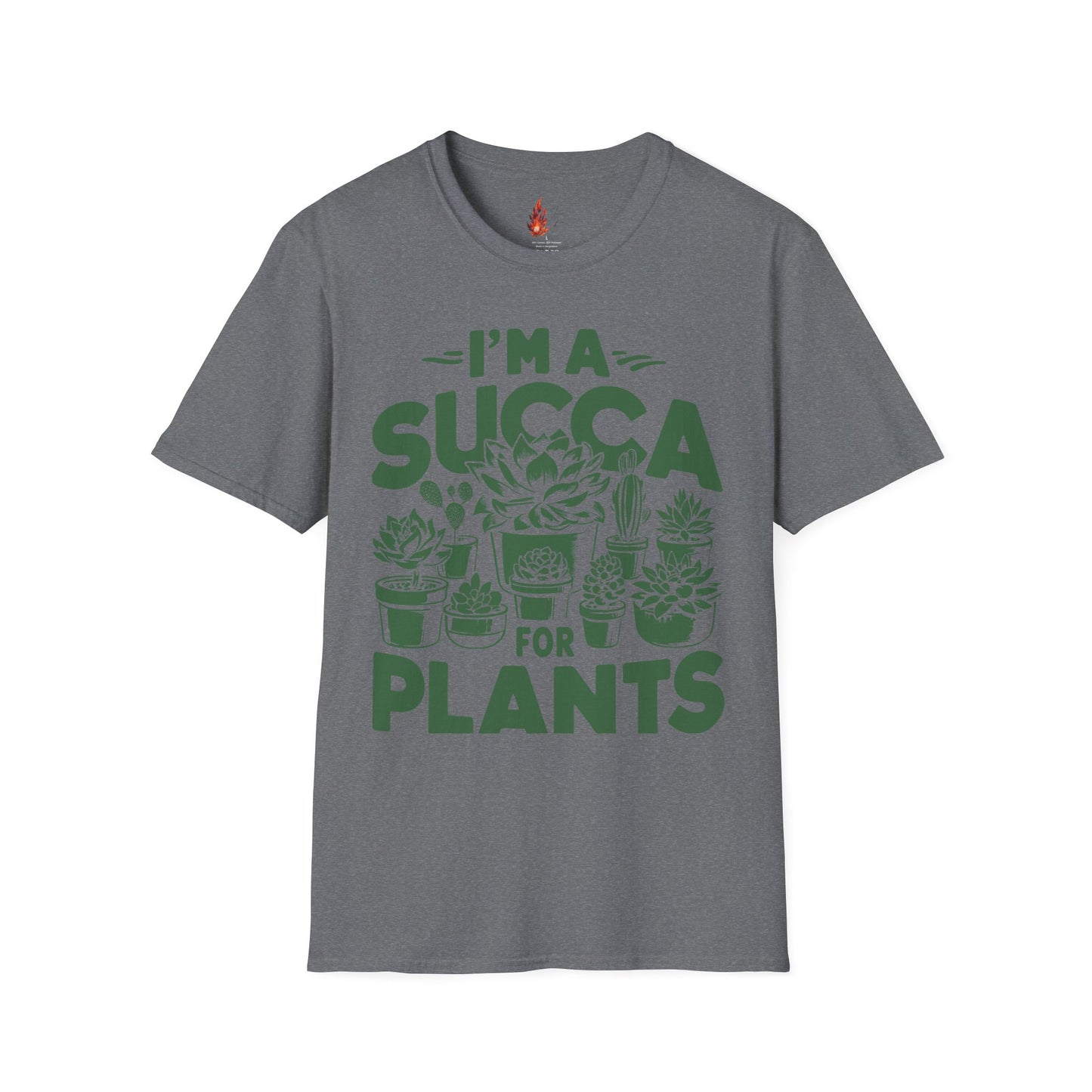 I'm a Succ’a for Plants T-Shirt - Funny Plant Lover Tee